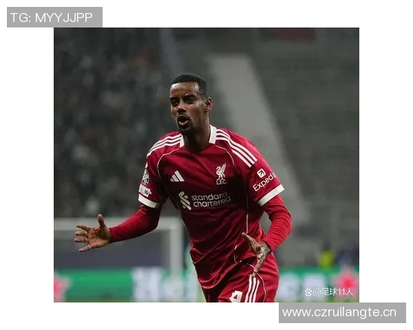 伊萨克阿利松本月复出有望迎战诺丁汉森林球队期待重聚战力