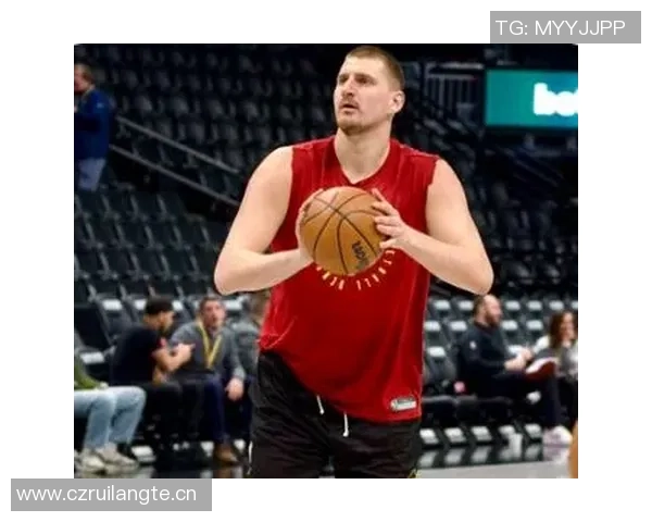 约基奇称赞阿德尔曼轮换策略强调表现优异者留场的重要性